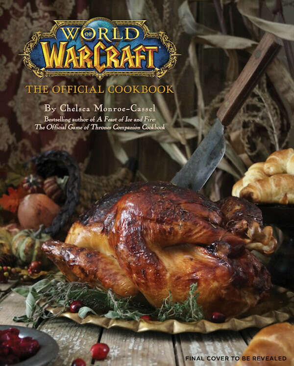 World of Warcraft: The Official Cookbook                                                                                                                                            – October 18, 2016