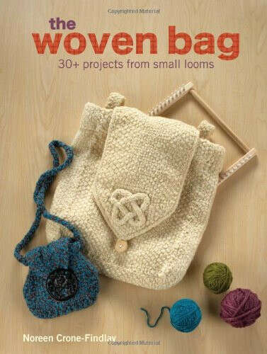 The Woven Bag: 30+ Projects from Small Looms