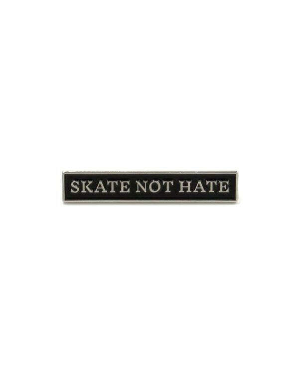 Skate Not Hate Pin
