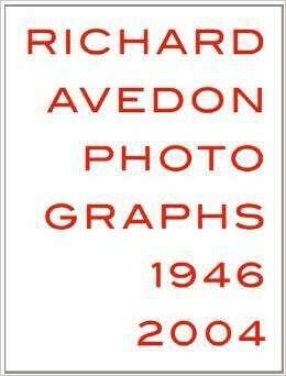 Richard Avedon: 1946 - 2004