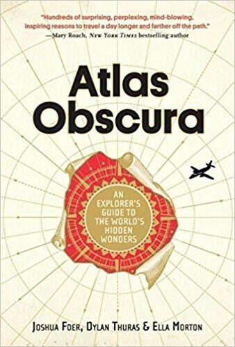 Atlas Obscura: An Explorer&#039;s Guide to the World&#039;s Hidden Wonders                                Hardcover
