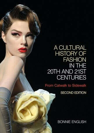 книга A Cultural History of Fashion in the 20th and 21st Centuries