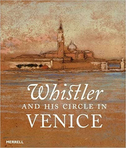 https://www.amazon.com/Whistler-Circle-Venice-Eric-Denker/dp/1858942004/ref=sr_1_5?keywords=Whistler+in+Venice&qid=1582151569&sr=8-5