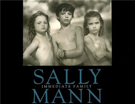 Sally Mann. Immediate Family.