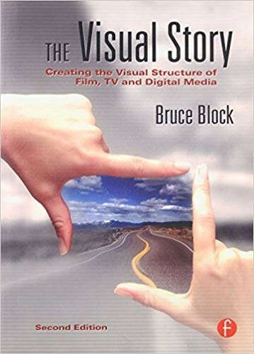 The Visual Story, Second Edition: Creating the Visual Structure of Film, TV and Digital Media                                          2nd Edition