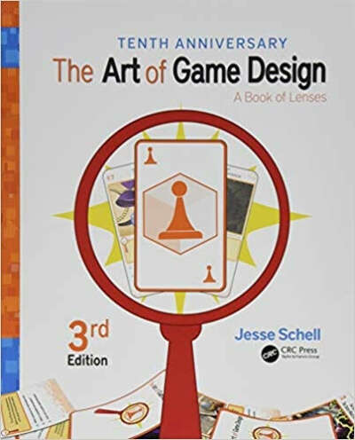 The Art of Game Design: A Book of Lenses, Third Edition                                          3rd Edition