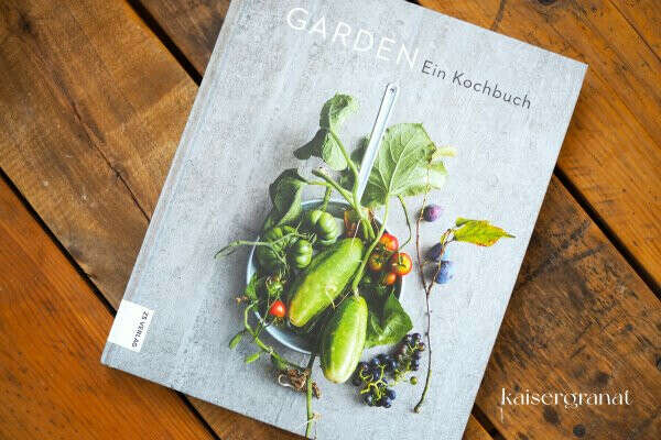Garden - Das Kochbuch für den eigenen Garten