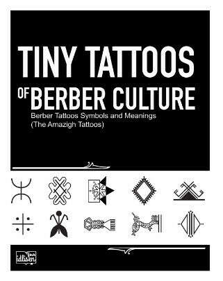 Tiny Tattoos of Berber Culture: Berber Tattoos Symbols and Meanings (The Amazigh Tattoos) : Your Idlisen: Amazon.pl: Książki