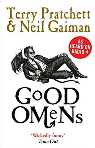 “Good Omens” by Terry Pratchett and Neil Gaiman