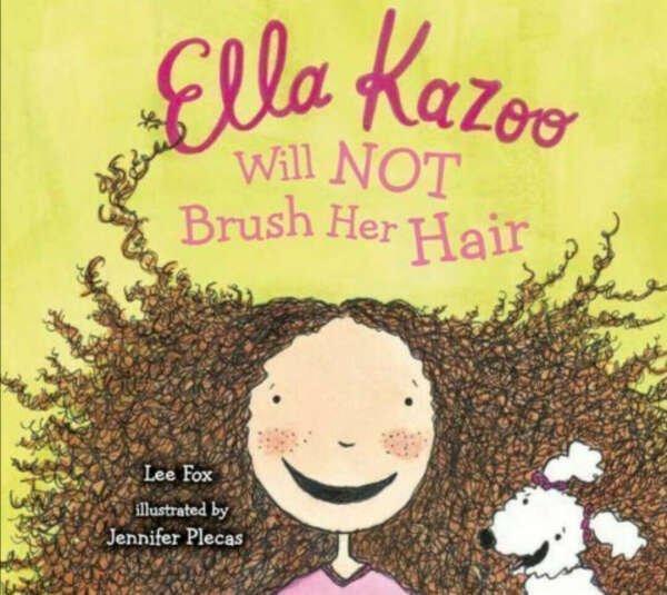 Ella Kazoo Will Not Brush Her Hair by Fox, Lee (1/5/2010): aa: Amazon.com: Books