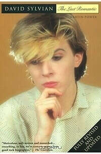 David Sylvian: The Last Romantic - by Martin Power