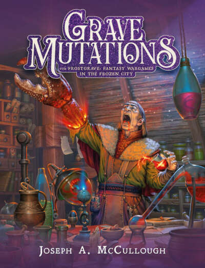 Книга правил Grave Mutations: For Frostgrave - Fantasy Wargames in the Frozen City