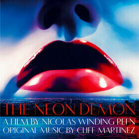 Original Soundtrack - The Neon Demon (by Cliff Martinez)