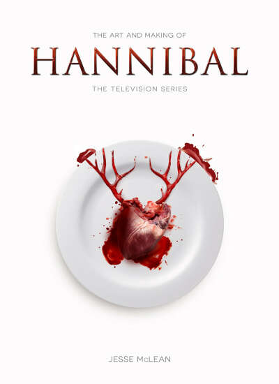 The Art and Making of Hannibal: The Television Series