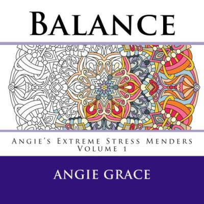 Balance (Angie’s Extreme Stress Menders Volume 1) | Coloring Books