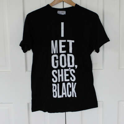 I Met God, She&#039;s Black - BLACK Shirt
