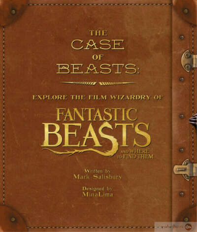 Артбук «The Case of Beasts: Explore the Film Wizardry of Fantastic Beasts and Where to Find Them»