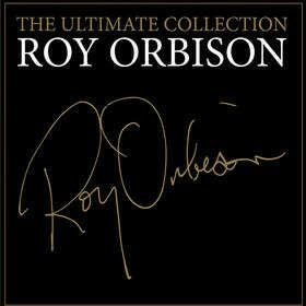 Roy Orbison — The Ultimate Collection