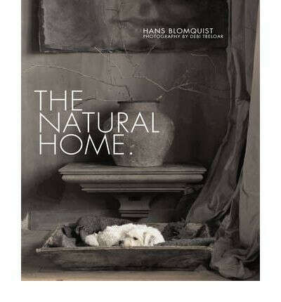 The Natural Home: Creative Interiors Inspired by the Beauty of the Natural World