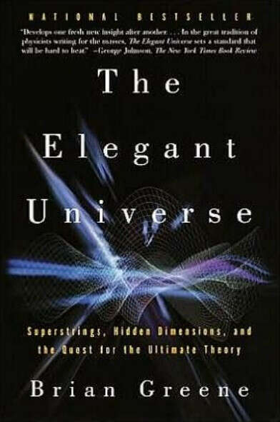 Книга Б.Грина - Элегантная Вселенная. Суперструны, скрытые размерности и поиски окончательной теории