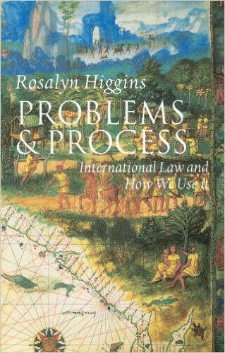 Problems and Process: International Law and How We Use It