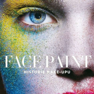 Face Paint: The Story of Makeup by Lisa Eldridge // Краски.История макияжа