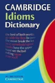 Cambridge Idioms Dictionary