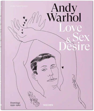 Andy Warhol. Love, Sex, and Desire. Drawings