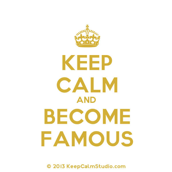 Become famous