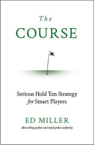 The Course: Serious Hold ‘Em Strategy For Smart Players