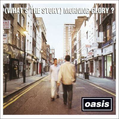 Oasis. (What is The Story) Morning Glory?