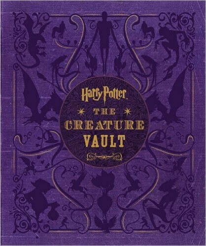 Harry Potter: The Creature Vault: The Creatures and Plants of the Harry Potter Films