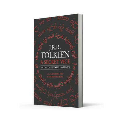 Tolkien John Ronald Reuel: Secret Vice. Tolkien on Invented Languages