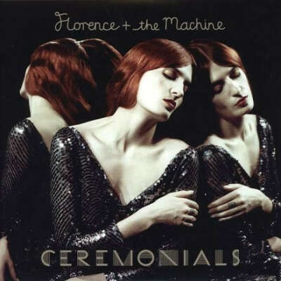 FLORENCE AND THE MACHINE - CEREMONIALS