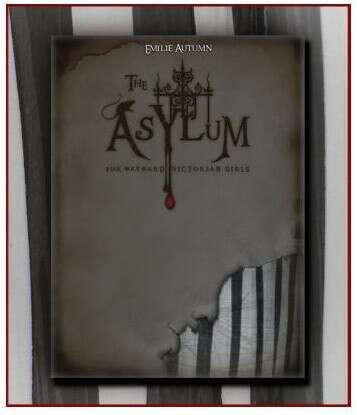 Emilie Autumn&#039;s Book - The Asylum for Wayward Victorian Girls