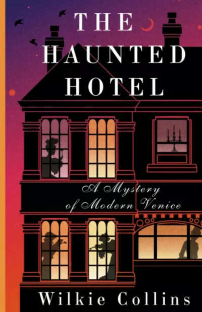 Wilkie Collins: The Haunted Hotel