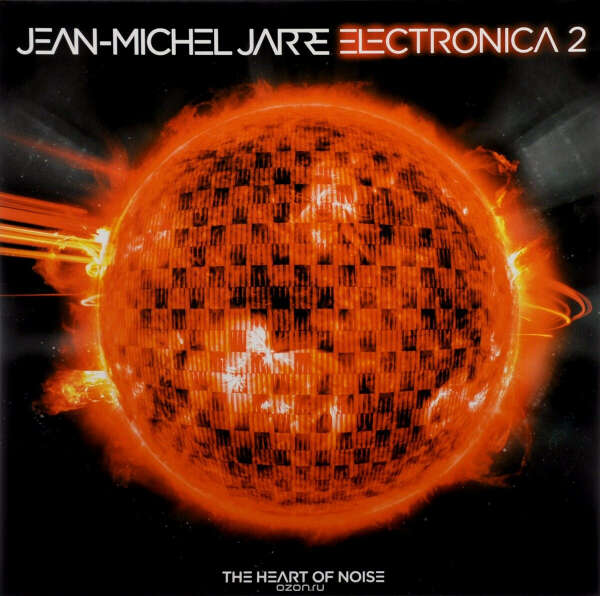 Jean-Michel Jarre. Electronica 2 - The Heart Of Noise