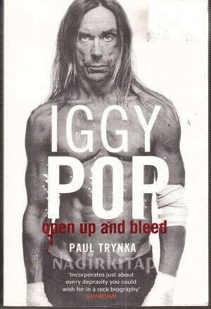 Iggy Pop. Open Up and Bleed
