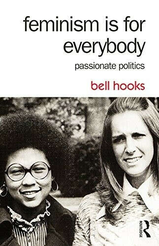 Feminism is for everybody - Bell Hooks