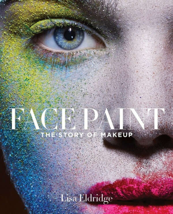 Lisa Eldridge Face "Paint: The Story of Makeup"