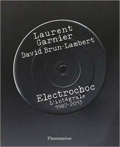 Laurent Garnier. Electrochoc