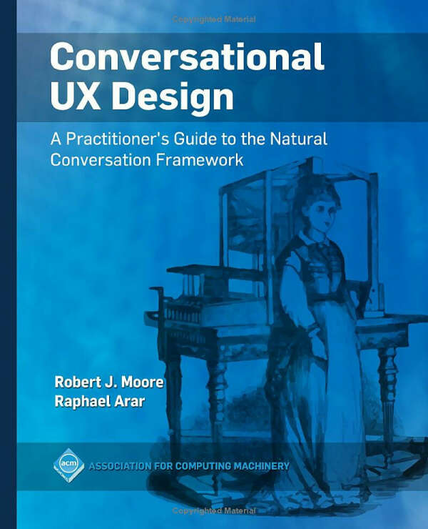 Conversational UX Design - by Robert J. Moore