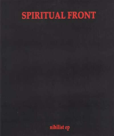 Spiritual Front                                         ‎–                                                            Nihilist EP