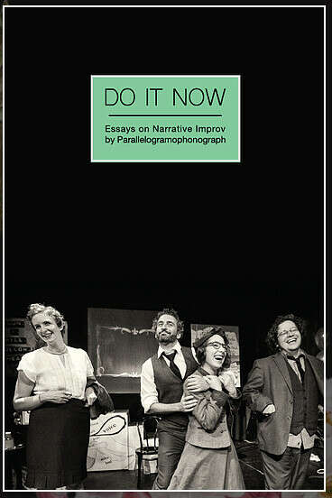 Do It Now: Essays on Narrative Improv