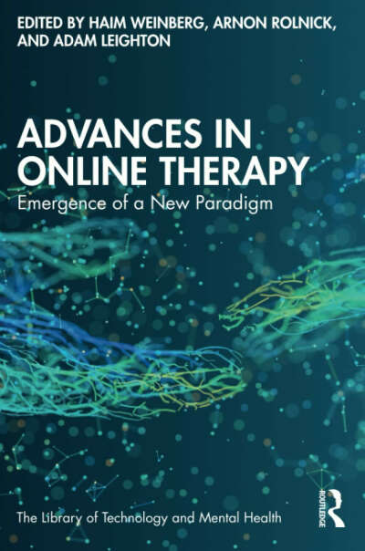 Advances in Online Therapy (The Library of Technology and Mental Health): 9781032070247: Weinberg, Haim, Rolnick, Arnon, Leighton, Adam: Books