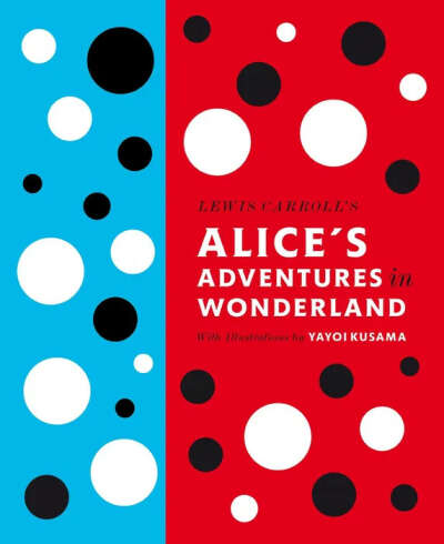 Lewis Carroll's Alice's Adventures in Wonderland (Льюис Кэрролл. Алиса в Стране чудес с иллюстрациями Яёи Кусамы)