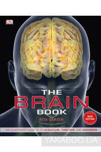 The Brain Book. An Illustrated Guide to its Structure, Functions, and Disorders