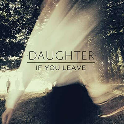 Daughter - If You Leave - Vinyl