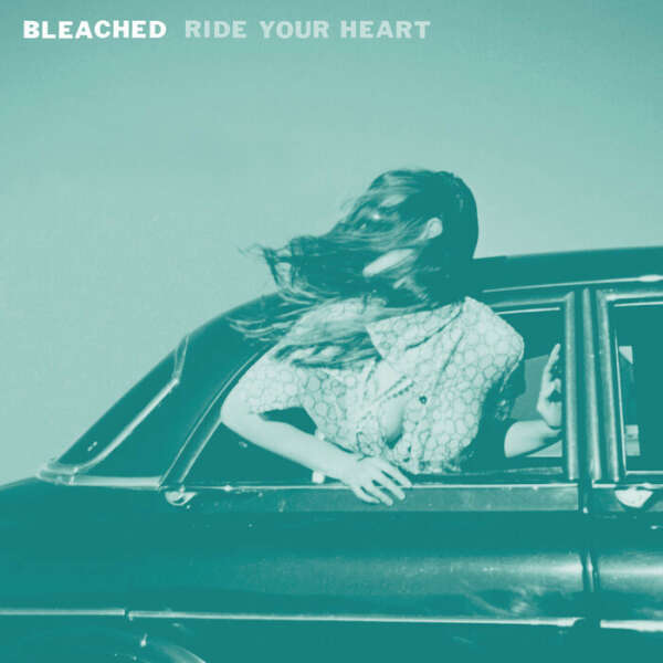 LP Bleached -"Ride Your Heart"