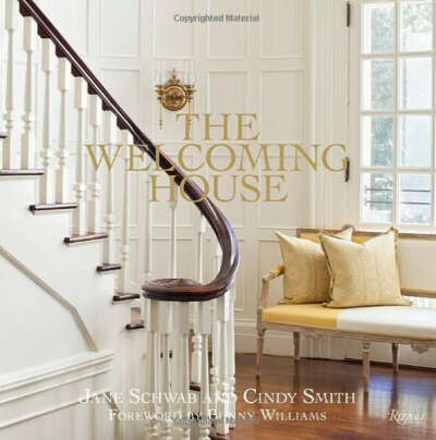 The Welcoming House: The Art of Living Graciously                    Hardcover                                                                                                                                                        – March 19, 2013